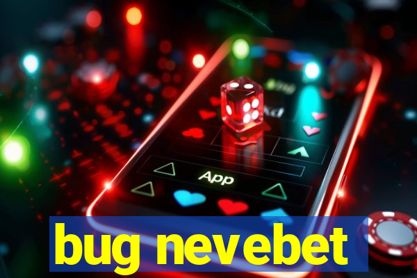 bug nevebet