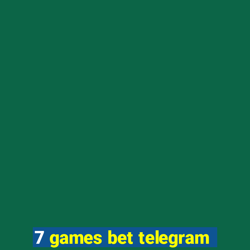 7 games bet telegram