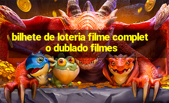 bilhete de loteria filme completo dublado filmes