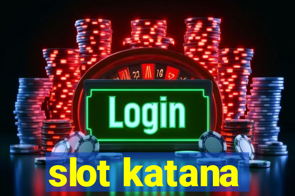 slot katana