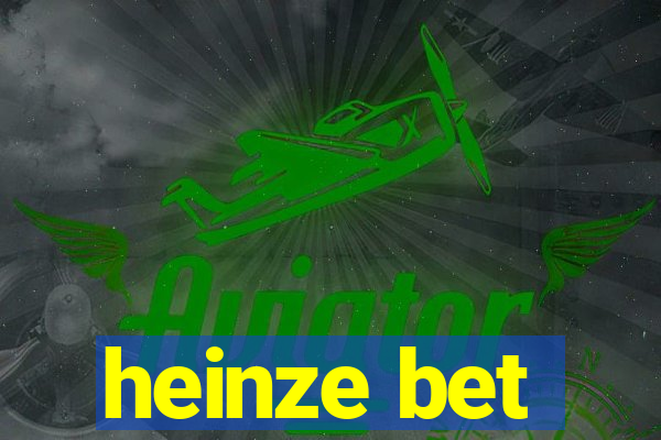 heinze bet