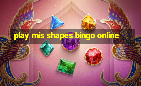 play mis shapes bingo online