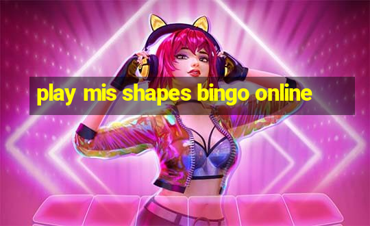 play mis shapes bingo online