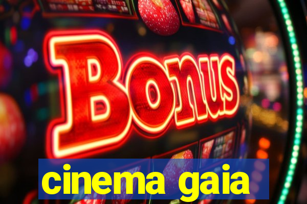 cinema gaia