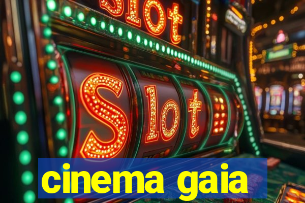 cinema gaia