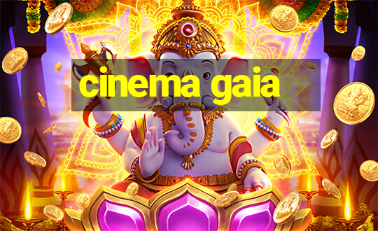 cinema gaia