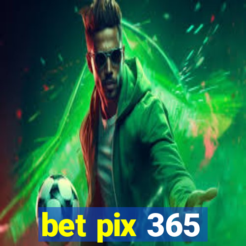 bet pix 365