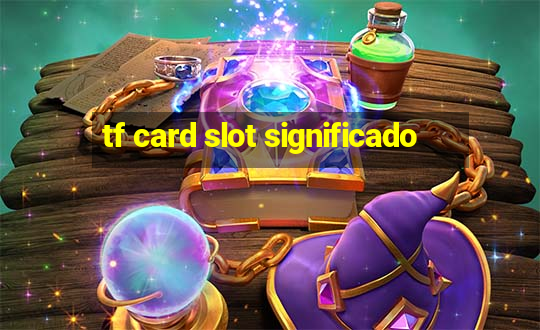 tf card slot significado