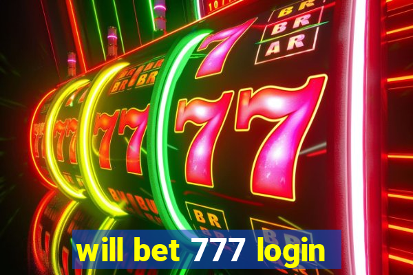 will bet 777 login