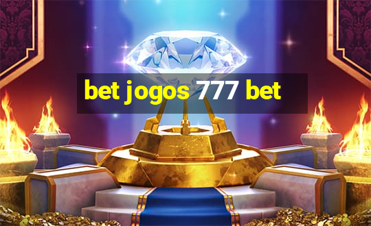 bet jogos 777 bet