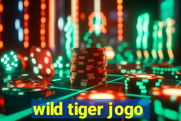 wild tiger jogo