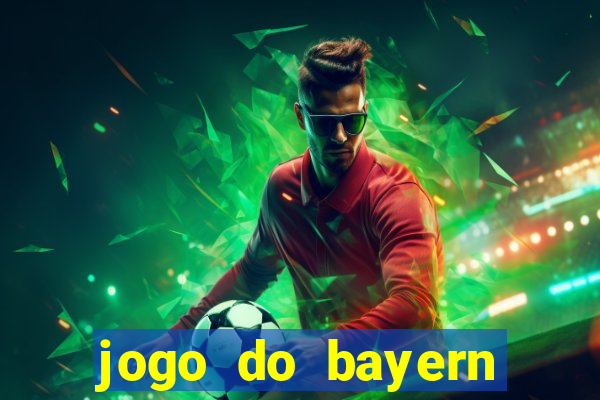 jogo do bayern onde assistir