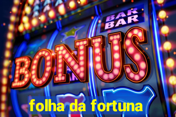 folha da fortuna