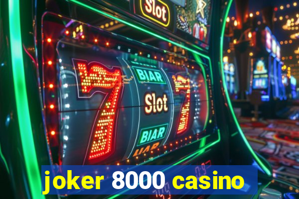 joker 8000 casino