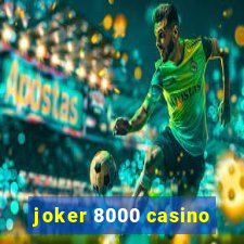 joker 8000 casino