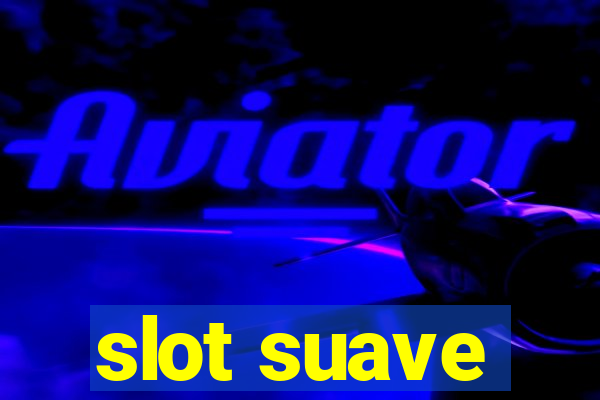 slot suave