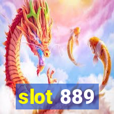 slot 889