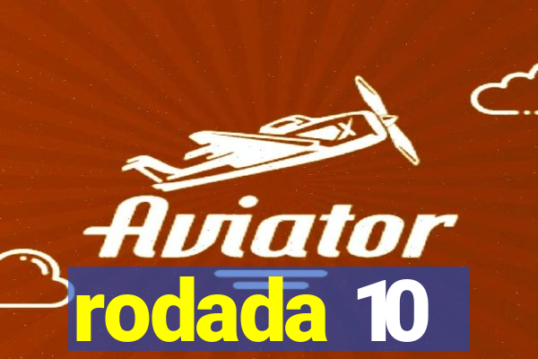 rodada 10