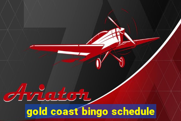 gold coast bingo schedule