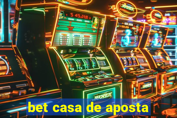 bet casa de aposta