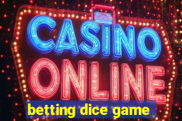 betting dice game