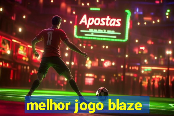 melhor jogo blaze