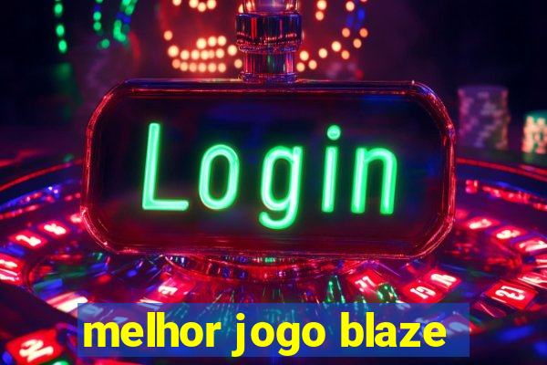 melhor jogo blaze