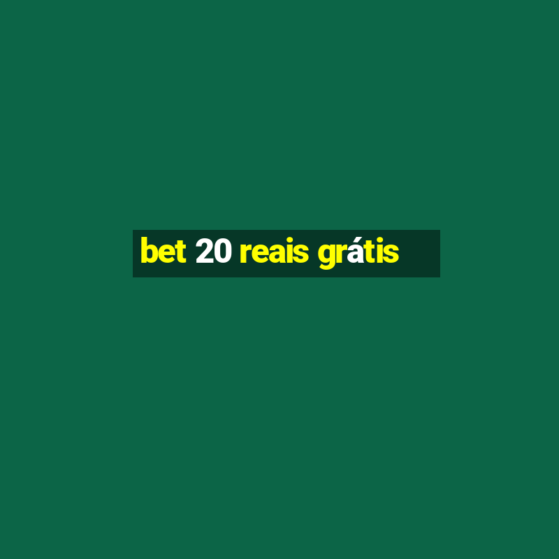 bet 20 reais grátis