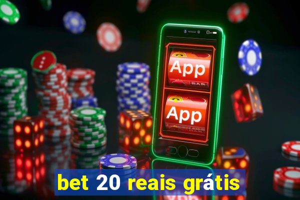 bet 20 reais grátis