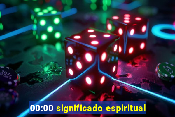 00:00 significado espiritual