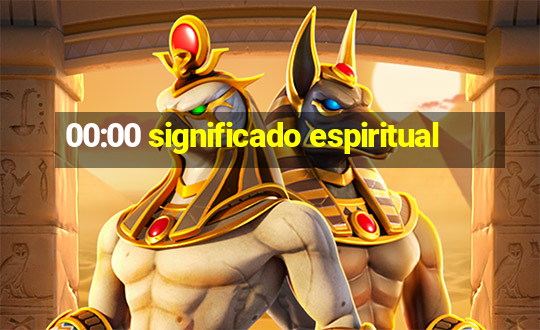 00:00 significado espiritual