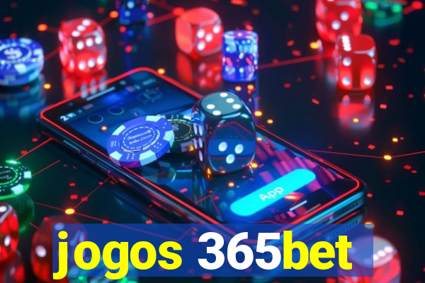 jogos 365bet