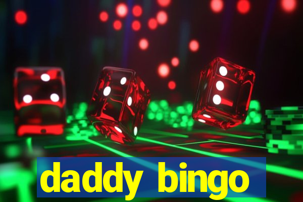 daddy bingo