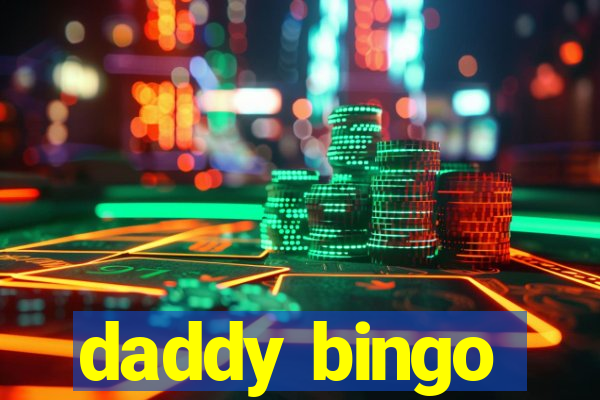 daddy bingo