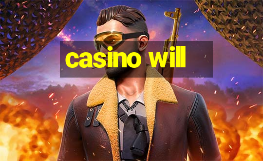 casino will