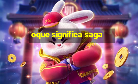 oque significa saga