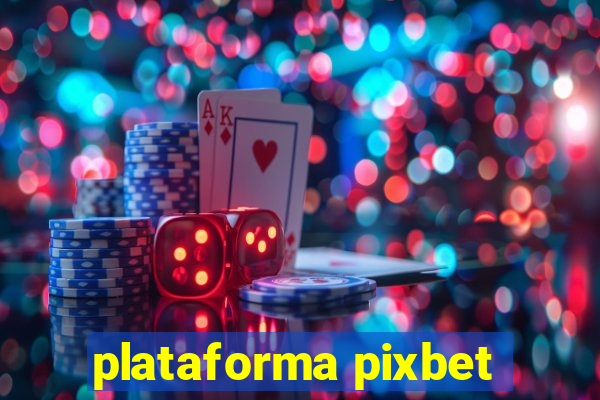 plataforma pixbet