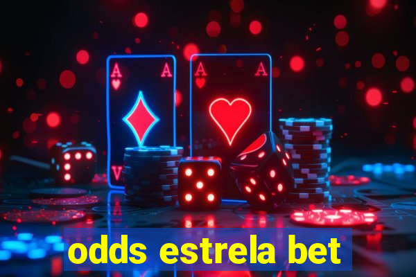 odds estrela bet