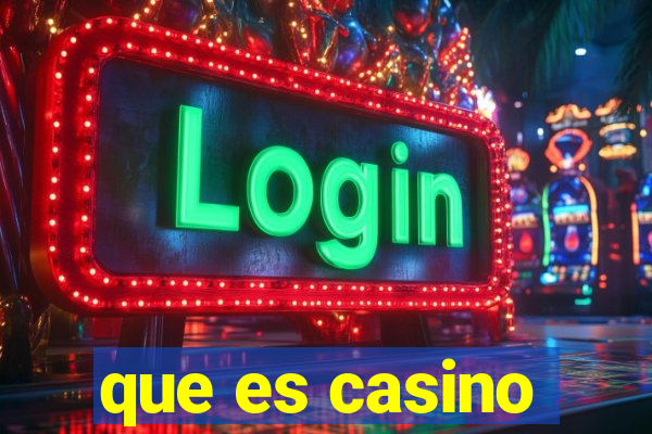 que es casino