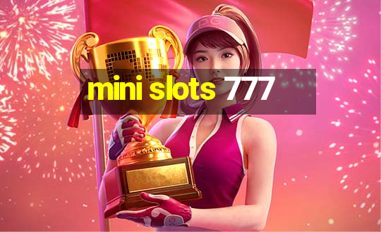 mini slots 777