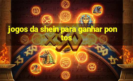 jogos da shein para ganhar pontos