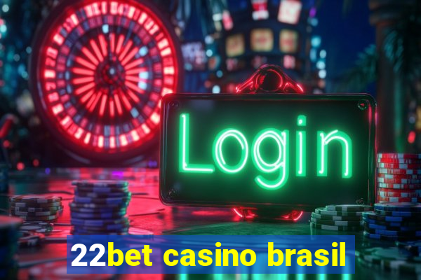 22bet casino brasil