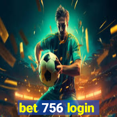 bet 756 login