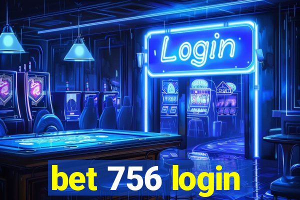 bet 756 login