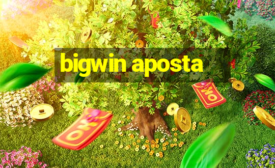 bigwin aposta