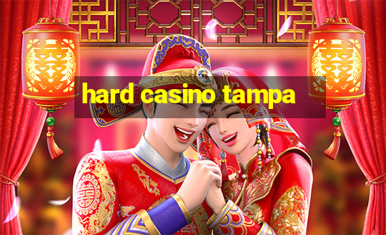 hard casino tampa