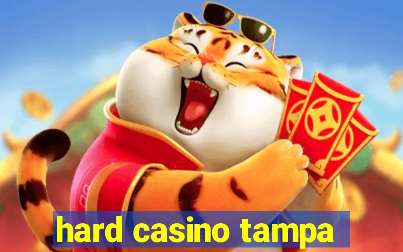 hard casino tampa