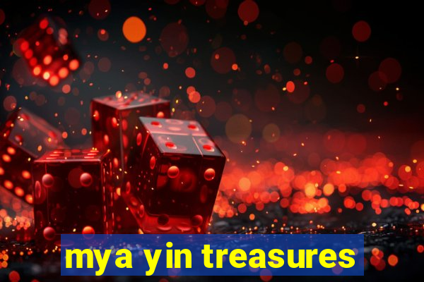 mya yin treasures