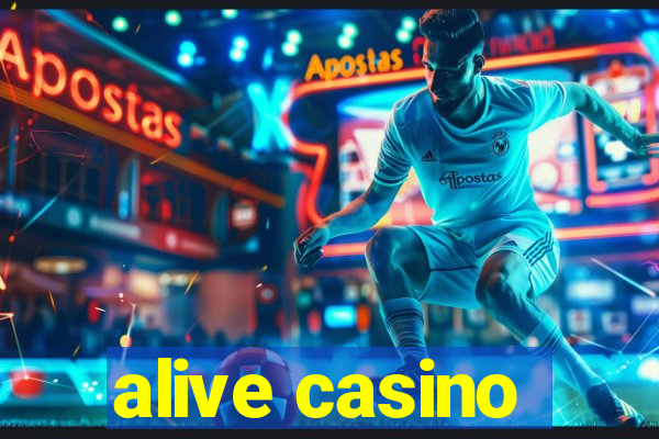 alive casino