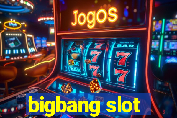 bigbang slot